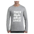 thumbnail image 1 of MmF - Mens Long Sleeve T-Shirts, up to Size 5XL - Thick Thighs Save Lives, 1 of 4