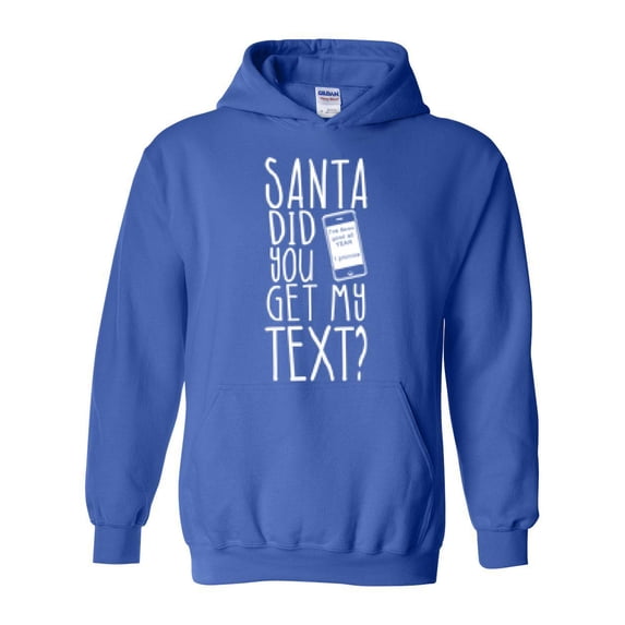 MmF - Mens Plus Sweatshirts and Hoodies - SANTA DID YOU GET MY TEXT?