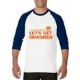 thumbnail image 1 of MmF - Mens Raglan Sleeve Baseball T-Shirts - Halloween Let`s Get Smashed, 1 of 5