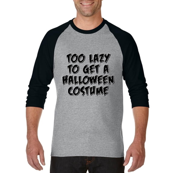 MmF - Mens Raglan Sleeve Baseball T-Shirts - Halloween Too Lazy To Get a Halloween Costume