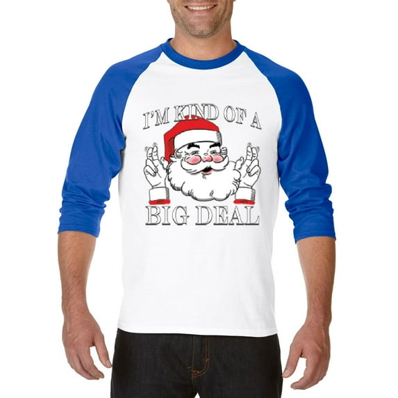 MmF - Mens Raglan Sleeve Baseball T-Shirts - I'M KIND OF A BIG DEAL SANTA GIFT