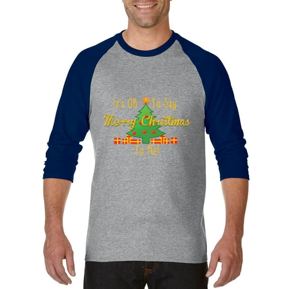 MmF - Mens Raglan Sleeve Baseball T-Shirts - It is OK to Say Merry Xmas To Me