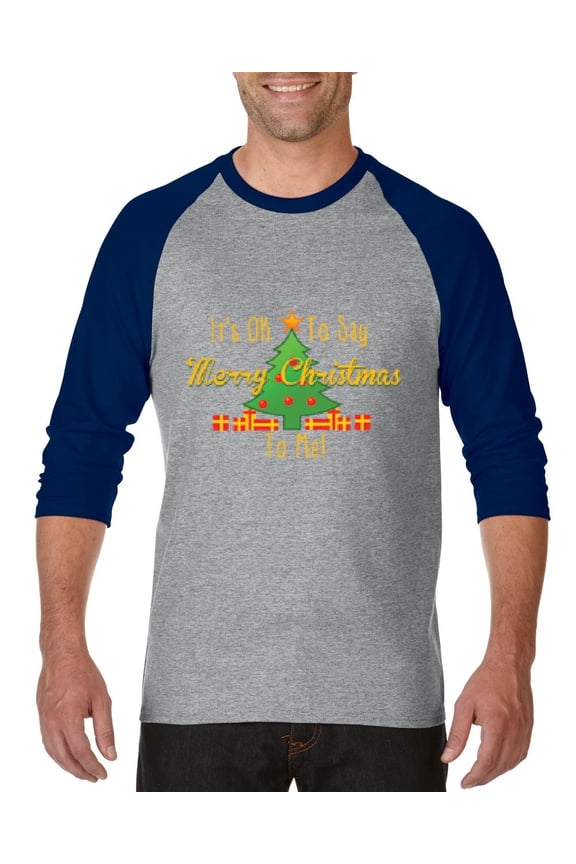 MmF - Mens Raglan Sleeve Baseball T-Shirts - It is OK to Say Merry Xmas To Me