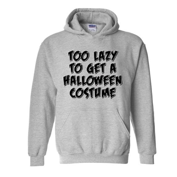 MmF - Mens Sweatshirts and Hoodies - Halloween Too Lazy To Get a Halloween Costume