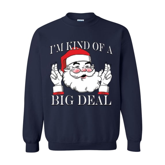 MmF - Mens Sweatshirts and Hoodies - I'M KIND OF A BIG DEAL SANTA GIFT
