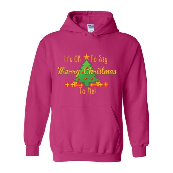 MmF - Women Sweatshirts and Hoodies - It is OK to Say Merry Xmas To Me