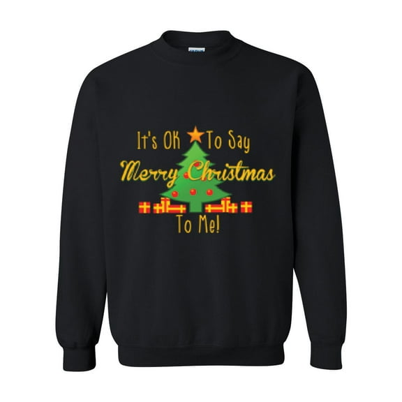 MmF - Women Sweatshirts and Hoodies - It is OK to Say Merry Xmas To Me