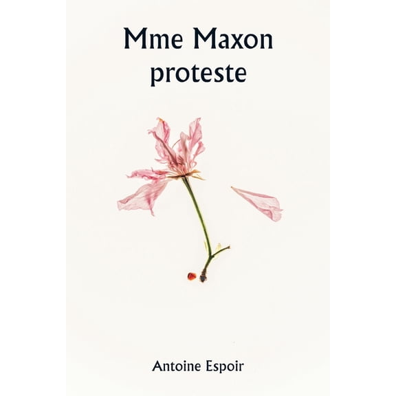 Mme Maxon proteste, (Paperback)