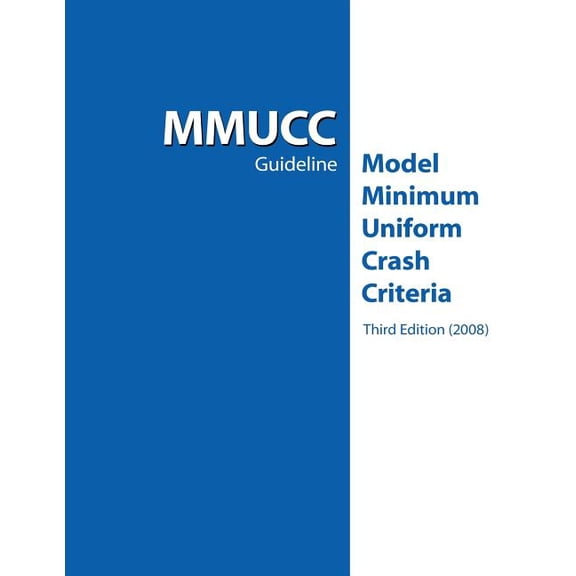 MMUCC Guideline: Model Minimum Uniform Crash Criteria (Paperback)