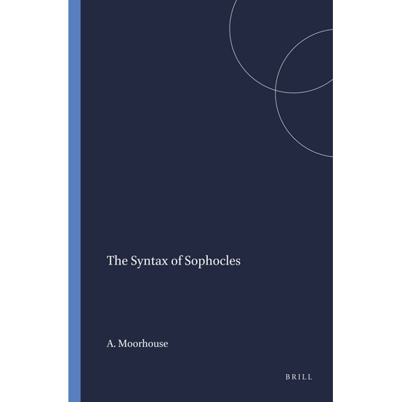 Mnemosyne, Bibliotheca Classica Batava The Syntax of Sophocles, Book 75, (Paperback)