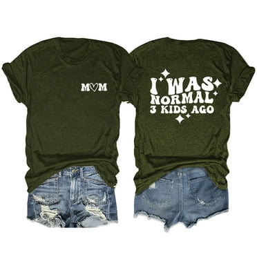 Mnyotv Spring T Shirts for Women 2024 I Was Normal 3 Kids Shirt For Women Funny Saying Mom Shirts Short Sleeve Crewneck Tees Army Green 2XL
