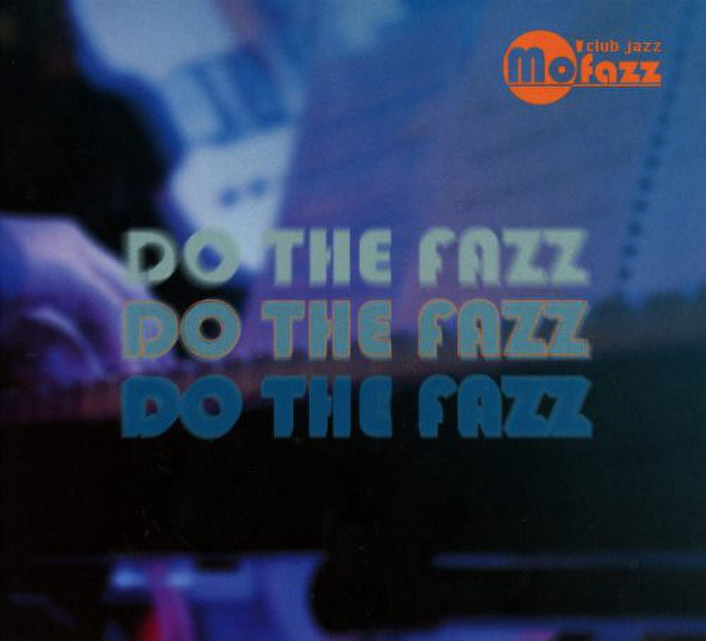 Mo Fazz - Mo 'Fazz: Do the Fazz - Music & Performance - CD