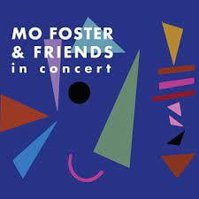 Mo Foster - Mo Foster & Friends In Concert - Music & Performance - CD