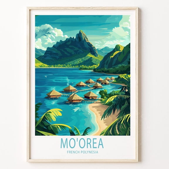 Mo'Orea French Polynesia Travel Poster, French Polynesia Travel Print, Mo'Orea Wall Art Print, Home Decor, Persoanlised Gifts Wall Art, Modern Wall Decor, 24x36 UNFRAMED