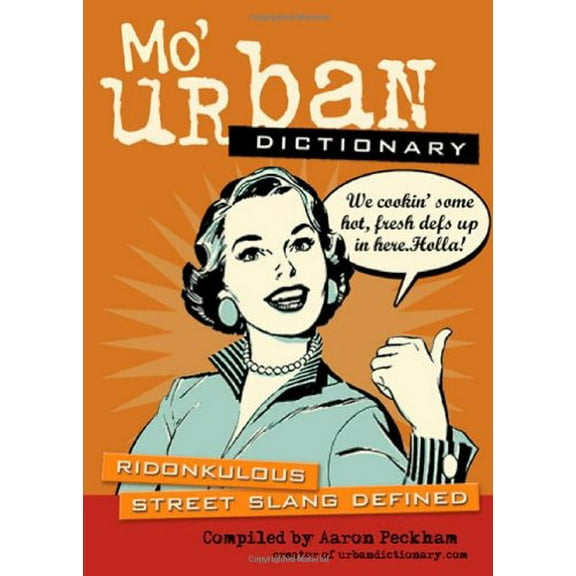 Pre-Owned Mo' Urban Dictionary: Ridonkulous Street Slang Defined (Paperback) 0740768751 9780740768750