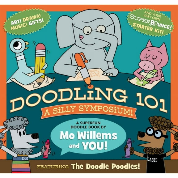 Mo Willems: Doodling 101: a Silly Symposium (Paperback)