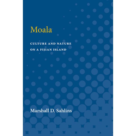 Moala: Culture and Nature on a Fijian Island, (Paperback)