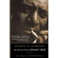 thumbnail image 1 of Pre-Owned Moanin' at Midnight: The Life and Times of Howlin' Wolf (Paperback) 1560256834 9781560256830, 1 of 1