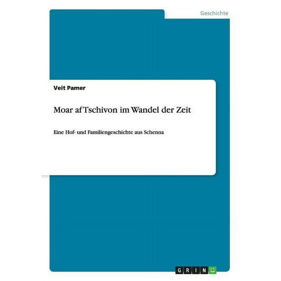Moar af Tschivon im Wandel der Zeit: Eine Hof- und Familiengeschichte aus Schenna (Paperback)
