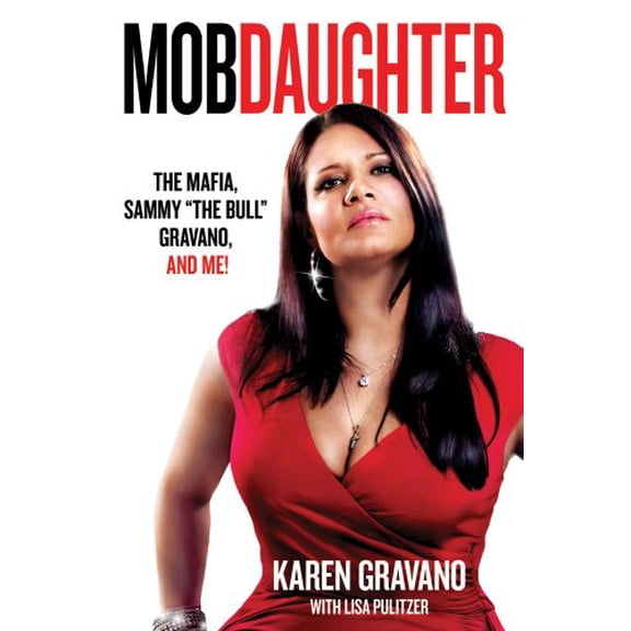 Pre-Owned Mob Daughter: The Mafia, Sammy The Bull Gravano, and Me! (Hardcover) 1250003059 9781250003058