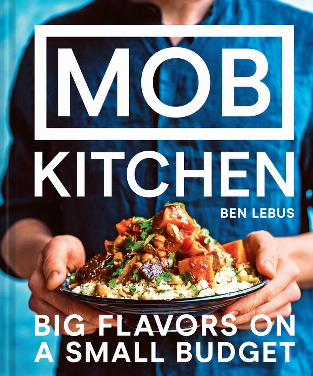 Mob Kitchen: Big Flavors on a Small Budget (Hardcover)