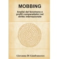 thumbnail image 1 of Mobbing: Analisi del fenomeno e profili comparatistici nel diritto internazionale, (Paperback), 1 of 1