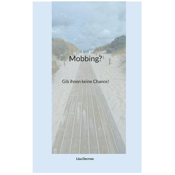 Mobbing?: Gib ihnen keine Chance!, (Paperback)