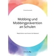 thumbnail image 1 of Mobbing und MobbingprÃ¤vention an Schulen. MÃ¶glichkeiten und Grenzen der Mediation, (Paperback), 1 of 1