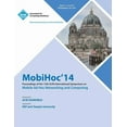 thumbnail image 1 of MobiHoc 14 15th ACM International Symposium on Mobile Ad Hoc Networking and Computing (Paperback), 1 of 1