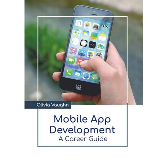 Mobile App Development: A Career Guide (Hardcover)