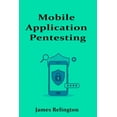 thumbnail image 1 of Mobile Application Pentesting: Android and iOS Security Testing, (Paperback), 1 of 1