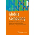 thumbnail image 1 of Mobile Computing: Mobile Webanwendungen, Hybride-, Native- Und Crossplattform-Appentwicklung - Ein Praxisnaher Ãberblick, (Paperback), 1 of 1