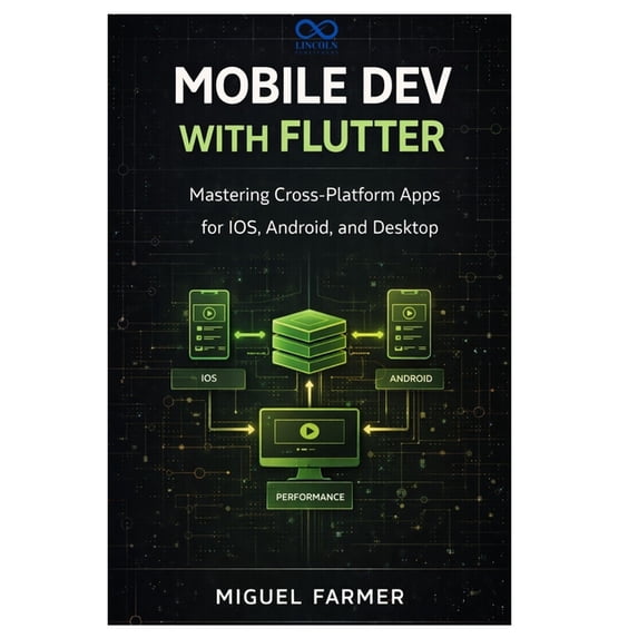 Mobile Dev with Flutter: Mastering Cross-Platform Apps for iOS, Android ...