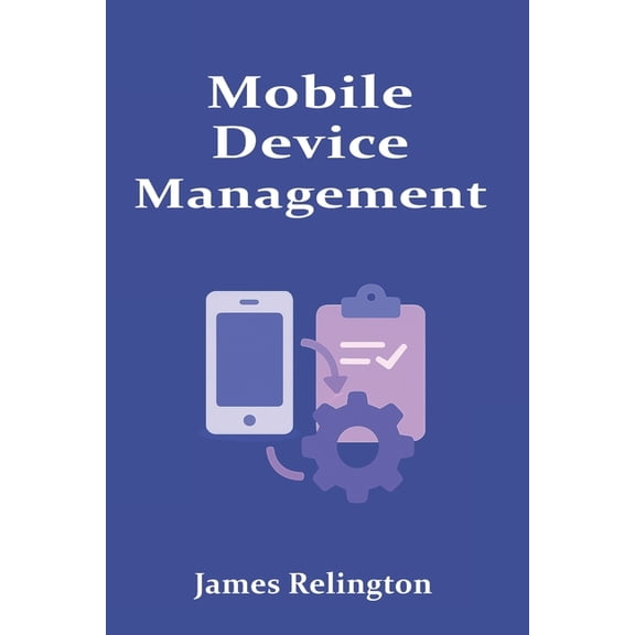 Mobile Device Management (MDM) in Corporate Environments, (Paperback)