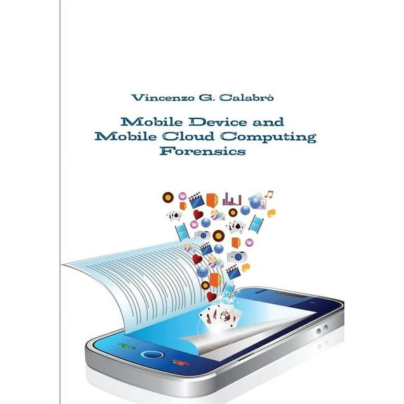 Mobile Device and Mobile Cloud Computing Forensics (Paperback)