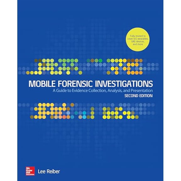 Pre-Owned Mobile Forensic Investigations: A Guide to Evidence Collection, Analysis, and Presentation, Second Edition (Paperback) 1260135098 9781260135091