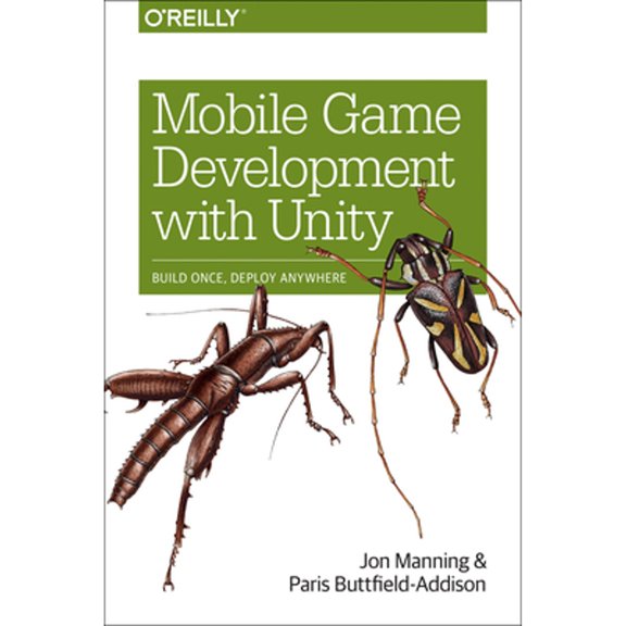 Pre-Owned Mobile Game Development with Unity: Build Once, Deploy Anywhere (Paperback) 1491944749 9781491944745