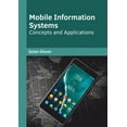 thumbnail image 1 of Mobile Information Systems: Concepts and Applications, (Hardcover), 1 of 1