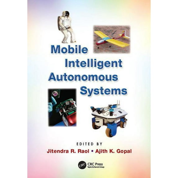 Mobile Intelligent Autonomous Systems, (Paperback)