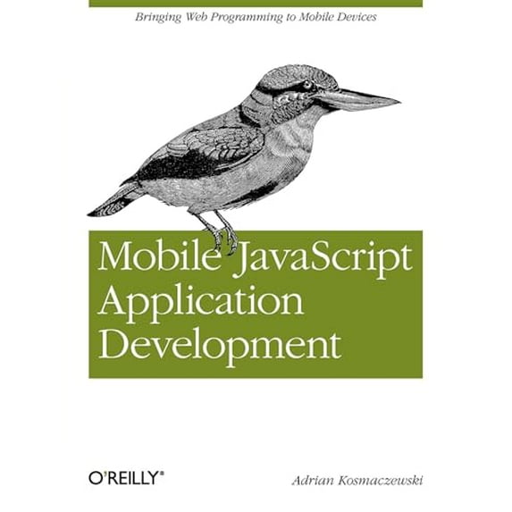 Pre-Owned Mobile JavaScript Application Development: Bringing Web Programming to Mobile Devices Paperback