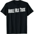 thumbnail image 1 of Mobile Milk Truck T-ShirtMobile Milk Truck Apparel Tees & Gifts100%cotton, 1 of 5