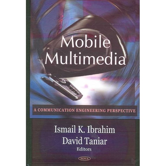 Mobile Multimedia : Communication Engineering Perspective