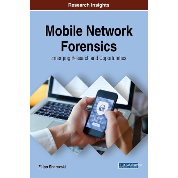 Mobile Network Forensics: Emerging Research and Opportunities, (Hardcover)