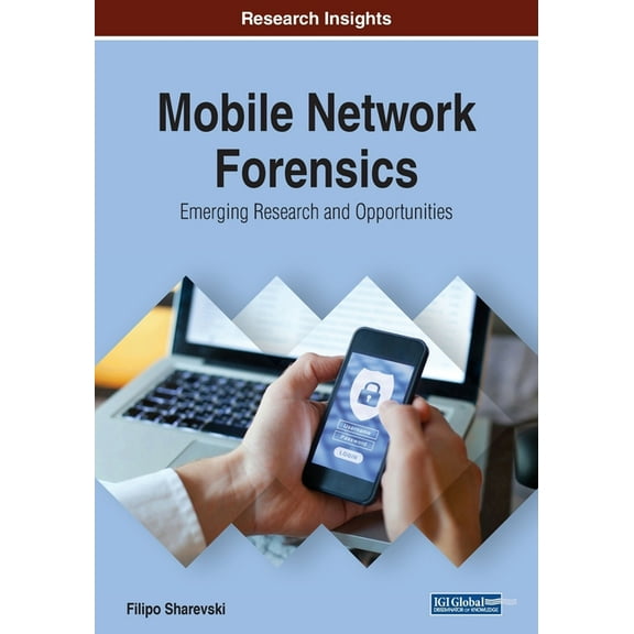Mobile Network Forensics: Emerging Research and Opportunities, (Paperback)