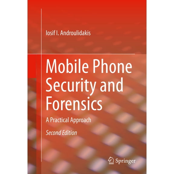Mobile Phone Security and Forensics: A Practical Approach, (Hardcover)