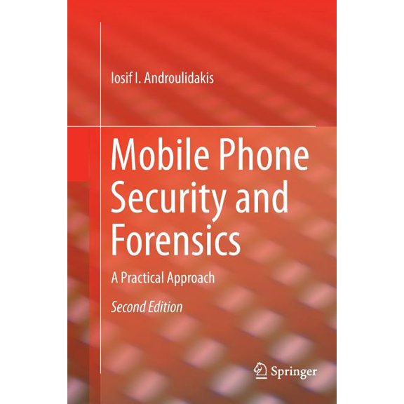 Mobile Phone Security and Forensics: A Practical Approach, (Paperback)