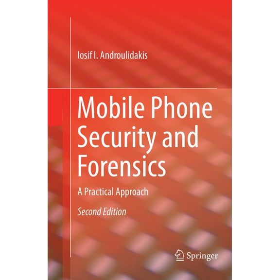 Mobile Phone Security and Forensics: A Practical Approach, (Paperback)