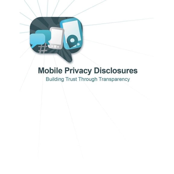 Mobile Privacy Disclosures: Building Trust Through Transparency, (Paperback)
