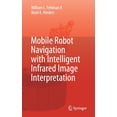 thumbnail image 1 of Mobile Robot Navigation with Intelligent Infrared Image Interpretation, (Hardcover), 1 of 1