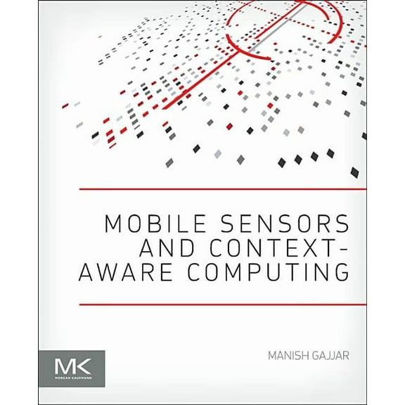 Mobile Sensors and Context-Aware Computing, (Paperback)